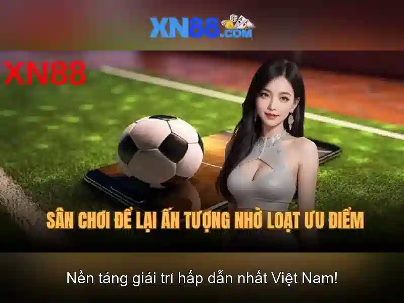 xn88 - Nền tảng giải trí trực tuyến phổ biến